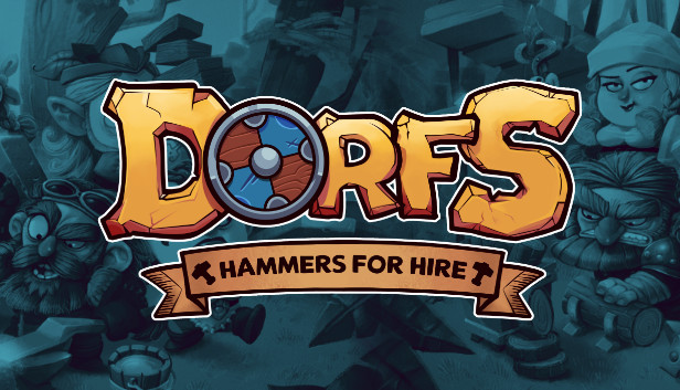 Dorfs: Hammers for Hire