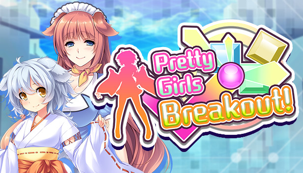 Pretty Girls Breakout!