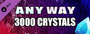 AnyWay! - 3,000 crystals
