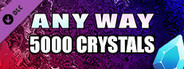 AnyWay! - 5,000 crystals