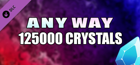 AnyWay! - 125,000 crystals