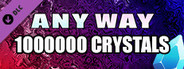AnyWay! - 1,000,000 crystals