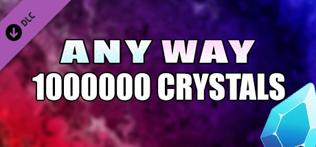 AnyWay! - 1,000,000 crystals