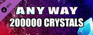 AnyWay! - 200,000 crystals