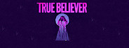 True Believer VR