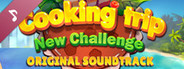 Cooking Trip New Challenge Original Soundtrack