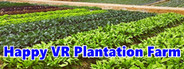 Happy VR Plantation Farm