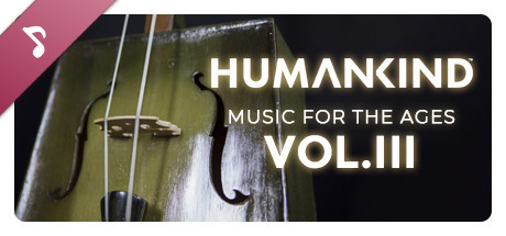 HUMANKIND: Music for the Ages, Vol. III