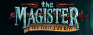 The Magister - The First Two Days