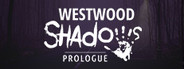 Westwood Shadows: Prologue