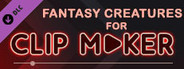 Fantasy creatures for Clip maker