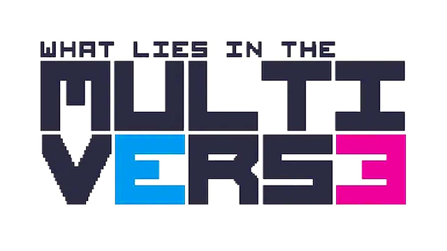 What Lies in the Multiverse - Steam Backlog