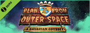 Plan B from Outer Space: A Bavarian Odyssey Demo