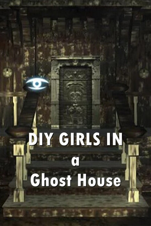 DIY Girls in A Ghost House