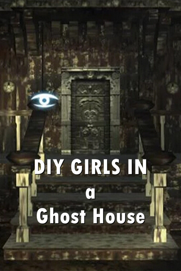 DIY Girls in A Ghost House for steam