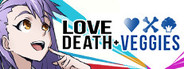 Love, Death & Veggies