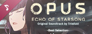 OPUS: Echo of Starsong Original Soundtrack -Best Selection-