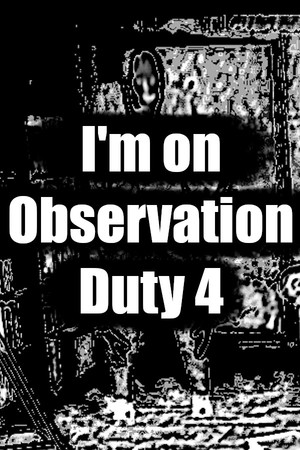 I'm on Observation Duty 4 poster image on Steam Backlog
