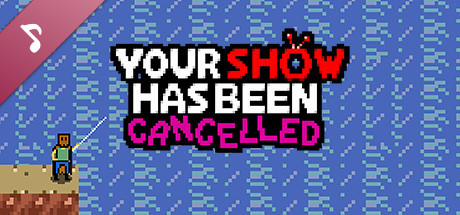 Your Show Has Been Cancelled Soundtrack cover art