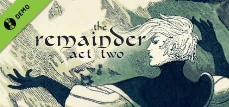 The Remainder - Act 2 Demo cover art