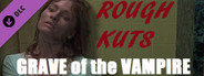 ROUGH KUTS: Grave of the Vampire