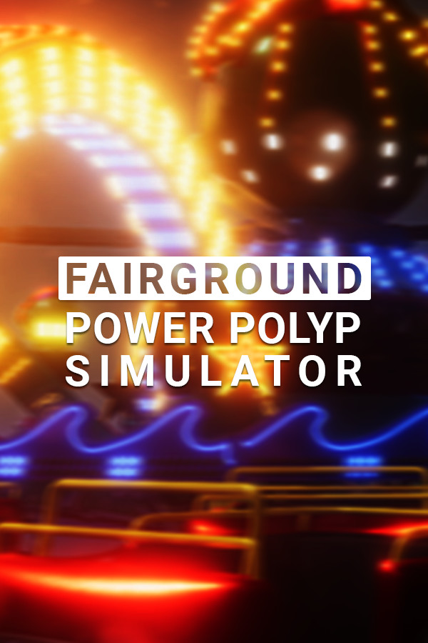 Fairground Power Polyp Simulator for steam Fairground Power Polyp Simulator for steam
