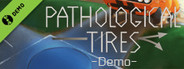 Pathological Tires Demo