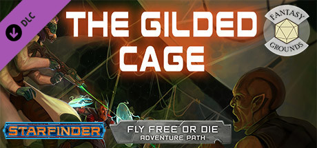 Fantasy Grounds - Starfinder RPG - Starfinder Adventure Path #39: The Gilded Cage (Fly Free or Die 6 of 6) cover art
