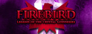 Firebird: Legend of the Crystal Goddesses