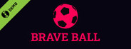 Brave Ball Demo