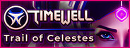 Timewell: Trail of Celestes