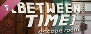 Between Time: Escape Room Soundtrack
