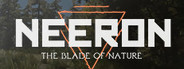 Neeron: The Blade of Nature