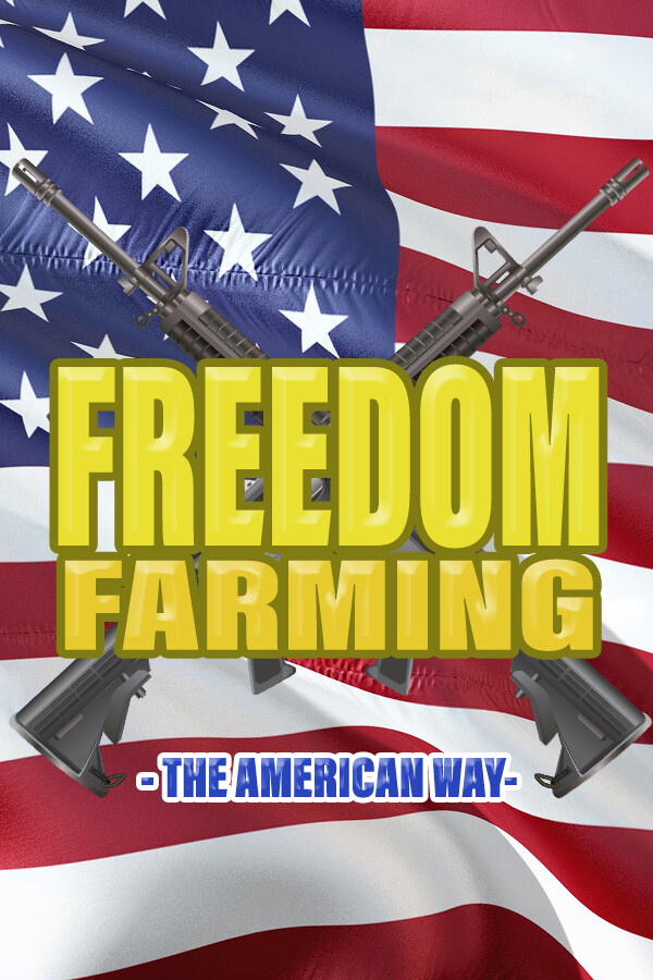 Freedom Farming - The American Way for steam Freedom Farming - The American Way for steam