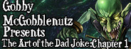 Gobby McGobblenutz Presents: The Art of the Dad Joke: Chapter 1 System Requirements
