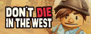Don't Die In The West System Requirements