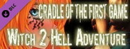 Witch 2 Hell Adventure (cradle of the first game)