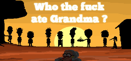 Who The Fuck Ate Grandma ?