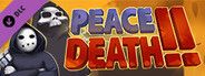 Peace, Death! 2 - Supporter Pack