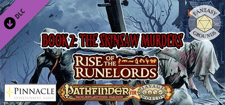 Fantasy Grounds - Pathfinder(R) for Savage Worlds: Rise of the Runelords! Book 2 - The Skinsaw Murders cover art