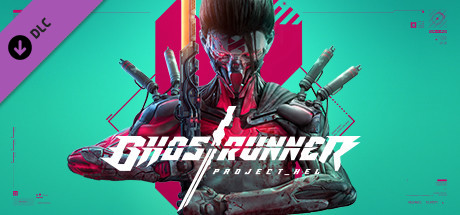 幽灵行者/Ghostrunner(V42411-赫尔计划-豪华版全DLC+原声音乐+美术设计原图)