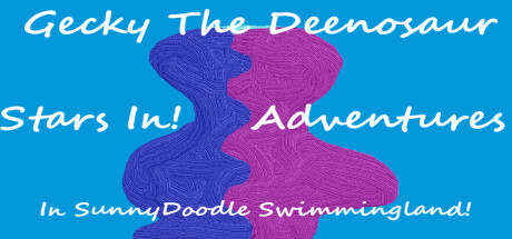 Gecky The Deenosaur Stars In! Adventures In SunnyDoodle Swimmingland! cover art