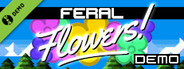 Feral Flowers Demo