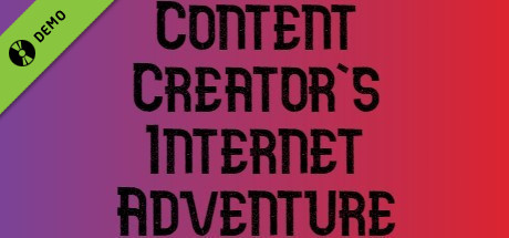 Content Creator's Internet Adventure Demo cover art