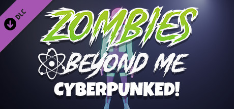 Zombies Beyond Me - Cyberpunked Skin Pack cover art