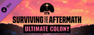 Surviving the Aftermath - Ultimate Colony