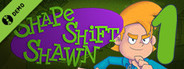 Shape Shift Shawn Episode 1: Tale of the Transmogrified Demo