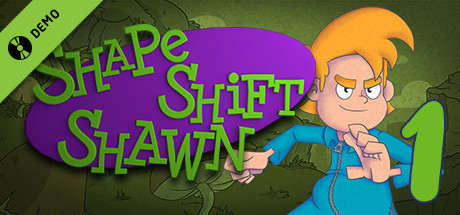 Shape Shift Shawn Episode 1: Tale of the Transmogrified Demo cover art
