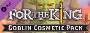 For The King: Goblin Cosmetic Pack