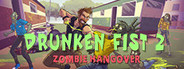 Drunken Fist 2: Zombie Hangover